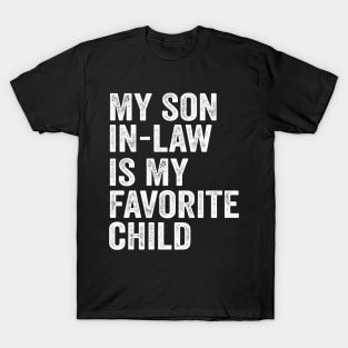 My Son In Law Is My Favorite Child T-Shirt